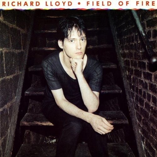 the album cover for Richard Lloyd - Field Of Fire [Deluxe]