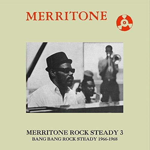 the album cover for Merritone Rock Steady 3 Bang Bang Rock Steady - Merritone Rock Steady 3: Bang Bang Rock Steady 1966-1968 (Various    Artists)