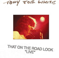 the album cover for Tony Joe White - That On The Road Look