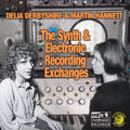 the album cover for Delia Derbyshire / Hannett,Martin - Synth And Electronic Recording Exchanges [180 Gram]