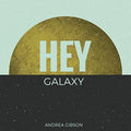the album cover for Andrea Gibson - Hey Galaxy
