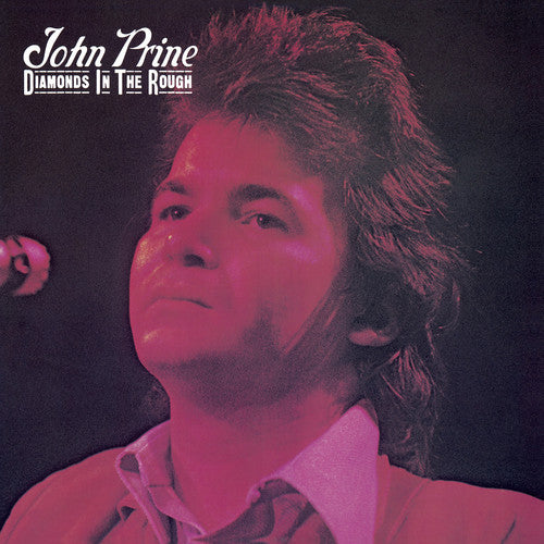 the album cover for John Prine - Diamond In The Rough [SYEOR 2018 Exclusive LP]