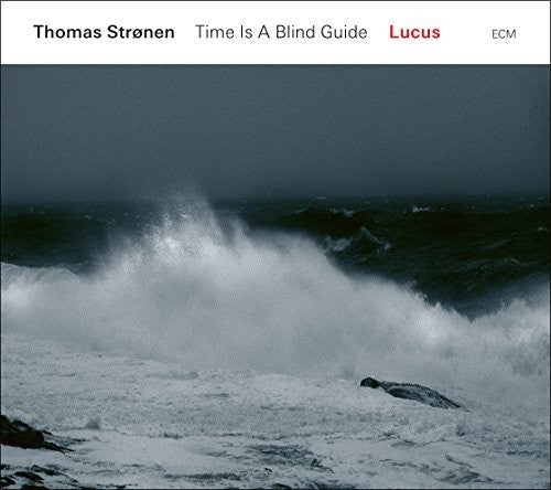 the album cover for Thomas Stronen / Time Is A Blind Guide - Lucus