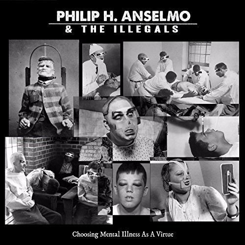 the album cover for Philip Anselmo & Illegals - Choosing Mental Illness As A Virtue