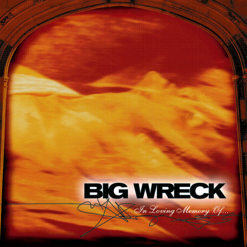 the album cover for Big Wreck - In Loving Memory Of - 20th Anniversary Special Edition