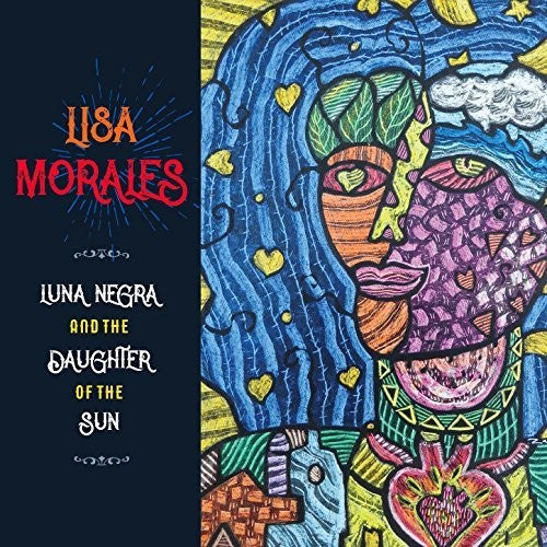 the album cover for Lisa Morales - Luna Negra & The Daughter Of The Sun