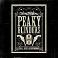 the album cover for Peaky Blinders [TV Series] - Peaky Blinders Original Music From The TV Series [2CD]