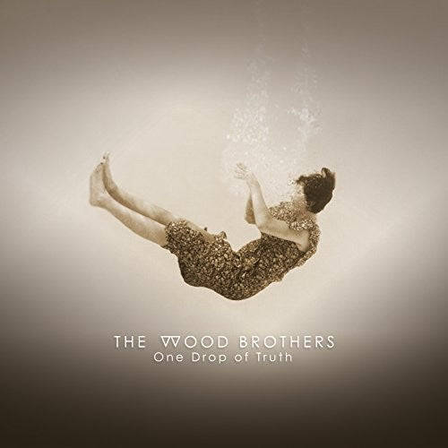 the album cover for The Wood Brothers - One Drop Of Truth [LP]