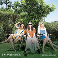 the album cover for I'm With Her - See You Around [LP]