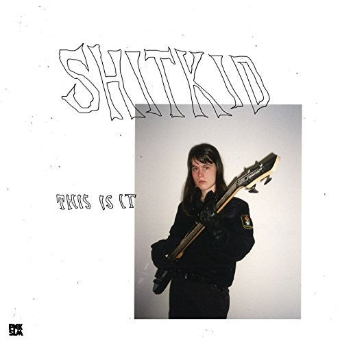 the album cover for ShitKid - This Is It (Six Song Ep)