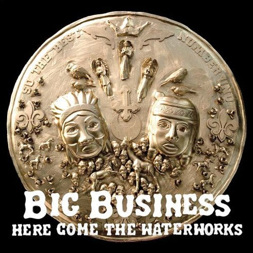 the album cover for Big Business - Here Come The Waterworks