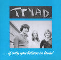 the album cover for Tryad - If Only You Believe In Lovin'