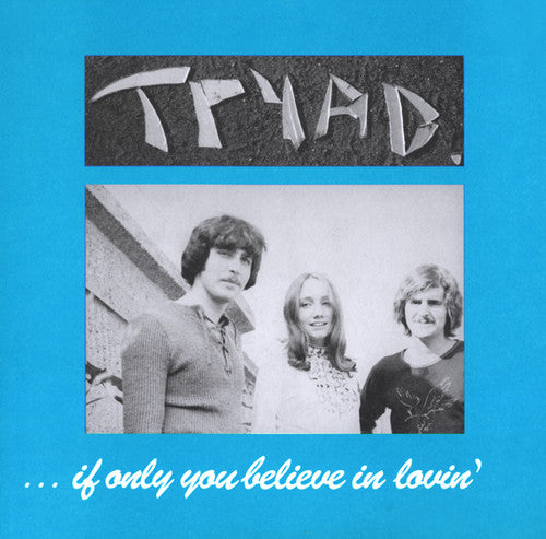 the album cover for Tryad - If Only You Believe In Lovin'