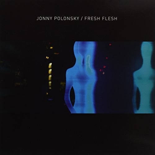 the album cover for Jonny Polonsky - Fresh Flesh
