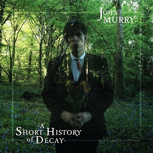 the album cover for John Murry - Short History Of Decay