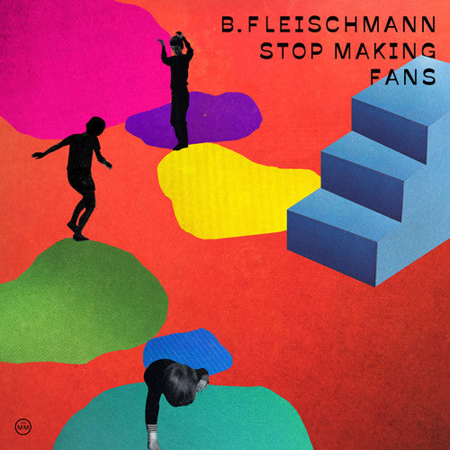 the album cover for B Fleischmann - Stop Making Fans