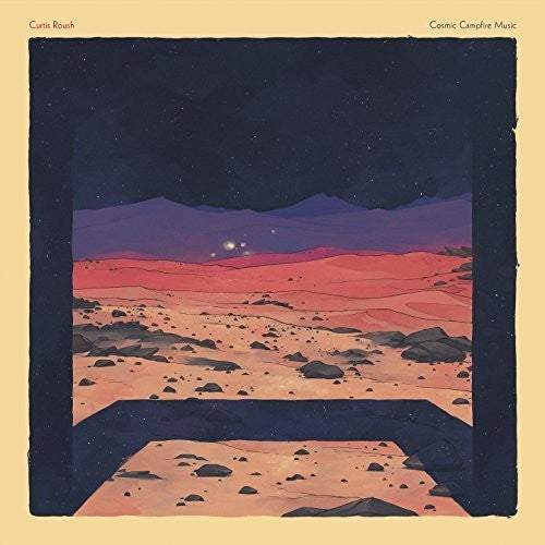 the album cover for Curtis Roush - Cosmic Campfire Music [LP]