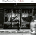 the album cover for Shinya Fukumori Trio - For 2 Akis
