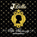 the album cover for Jay Dee (A.K.A. J Dilla) - The Shining Instrumentals [2LP]
