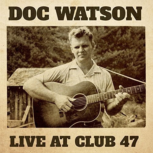 the album cover for Doc Watson - Live At Club 47 [2LP]