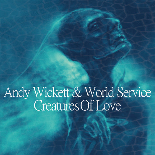 the album cover for Andy Wickett & World Service - Creatures Of Love