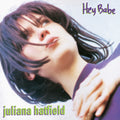 the album cover for Juliana Hatfield - Hey Babe (25th Anniversary Vinyl Reissue)