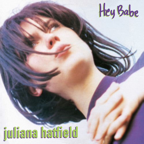the album cover for Juliana Hatfield - Hey Babe (25th Anniversary Vinyl Reissue)