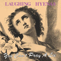 the album cover for Laughing Hyenas - You Can't Pray A Lie [LP]