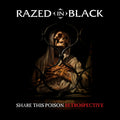 the album cover for Razed In Black - Share This Poison - Retrospective