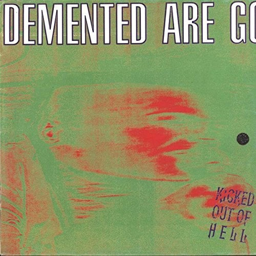 the album cover for Demented Are Go - Kicked Out Of Hell