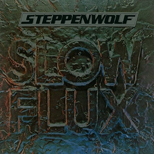 the album cover for Steppenwolf - Slow Flux