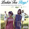 the album cover for Lookin For Boys Girl Pop & Girl Group Gems 62-67 - Lookin For Boys: Girl Pop & Girl Group Gems 62-67