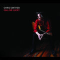 the album cover for Chris Smither - Call Me Lucky