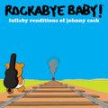 the album cover for Rockabye Baby! - Lullaby Renditions of Johnny Cash