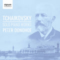 the album cover for Tchaikovsky / Donohoe - Solo Piano Works
