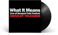 the album cover for Drive-By Truckers - What It Means Live At Newport Folk Festival b/w The Perilous Night [Vinyl Single]