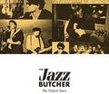 the album cover for Jazz Butcher - The Violent Years