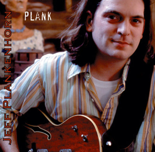 the album cover for Jeff Plankenhorn - Plank [Digipak]