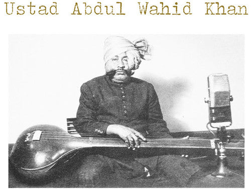 the album cover for Estad Khan Abdul Wahid - Ustad Abdul Wahid Khan