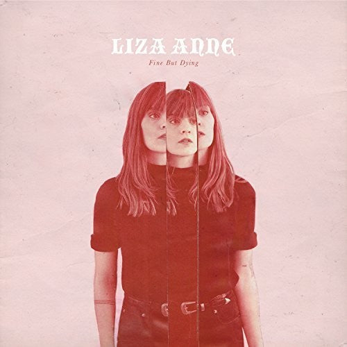 the album cover for Liza Anne - Fine But Dying [LP]