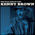 the album cover for Kenny Brown - Wild Side Of Life