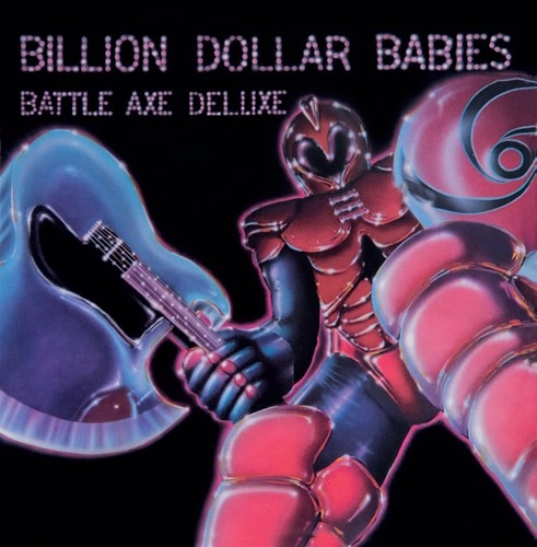 the album cover for Billion Dollar Babies - Battle Axe - Expanded Edition (Exp)