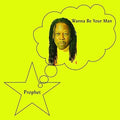 the album cover for Prophet - Wanna Be Your Man [LP]