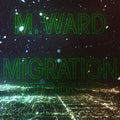 the album cover for M. Ward - Migration Stories [Indie Exclusive Limited Edition White LP]
