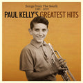 the album cover for Paul Kelly - Songs From The South. Greatest Hits (1985-2019) [LP]