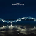 the album cover for Lane 8 - Brightest Lights