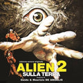 the album cover for Alien 2 Sulla Terra / O.S.T. - Alien 2: Sulla Terra (Alien 2: On Earth) (Original Soundtrack)