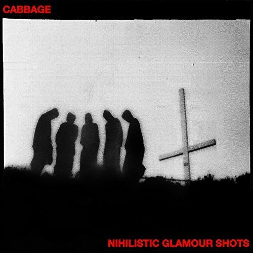 the album cover for cabbage - Nihilistic Glamour Shots [LP]