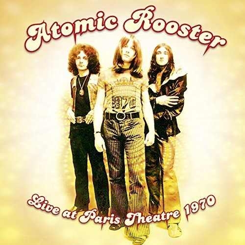 the album cover for Atomic Rooster - Live At Paris Theatre 1970