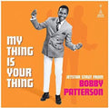 the album cover for Bobby Patterson - My Thing Is Your Thing - Jetstar Strut From Bobby Patterson